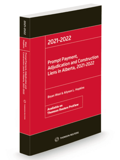 Prompt Payment, Adjudication and Construction Liens in Alberta, 2021-2022, Print and ProView eBook