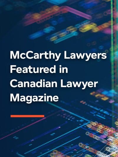 McCarthy Lawyers Featured in Canadian Lawyer Magazine