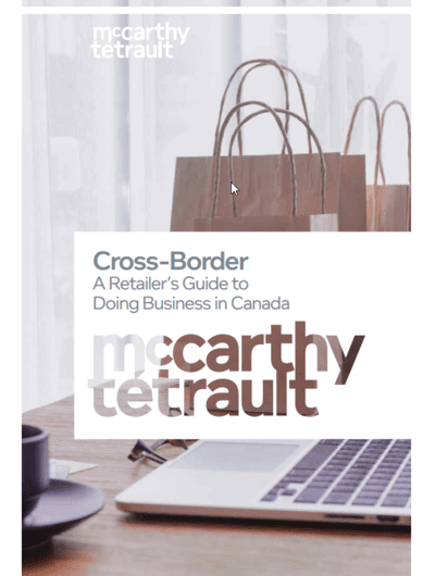 Cross-Border: A Retailer’s Guide to Doing Business in Canada