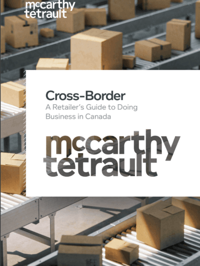 Cross-Border: A Retailer’s Guide to Doing Business in Canada